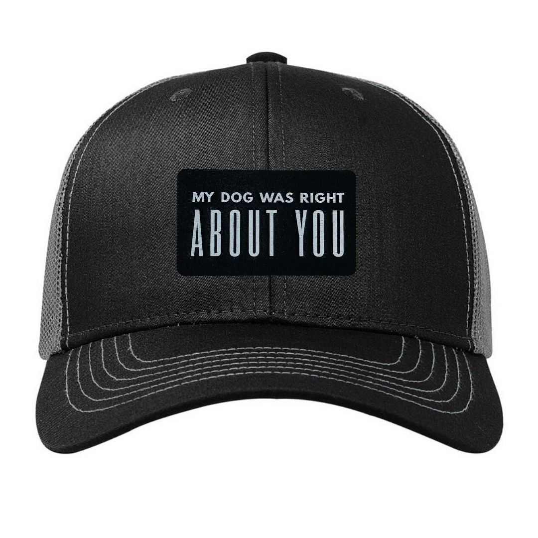 My Dog Was Right About You Snapback