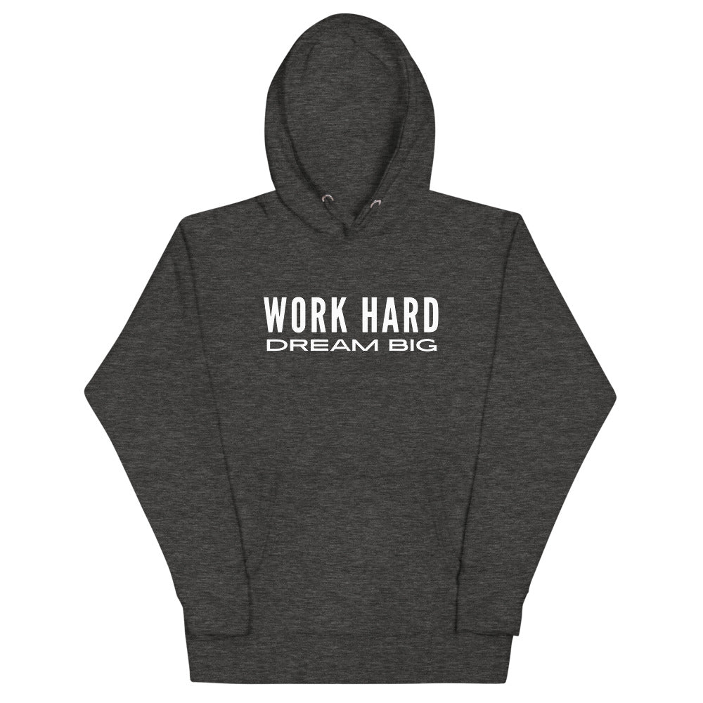 Work Hard Dream Big Unisex Hoodie