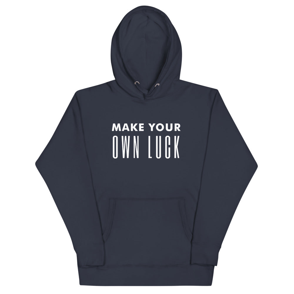 Make Your Own Luck Unisex Hoodie