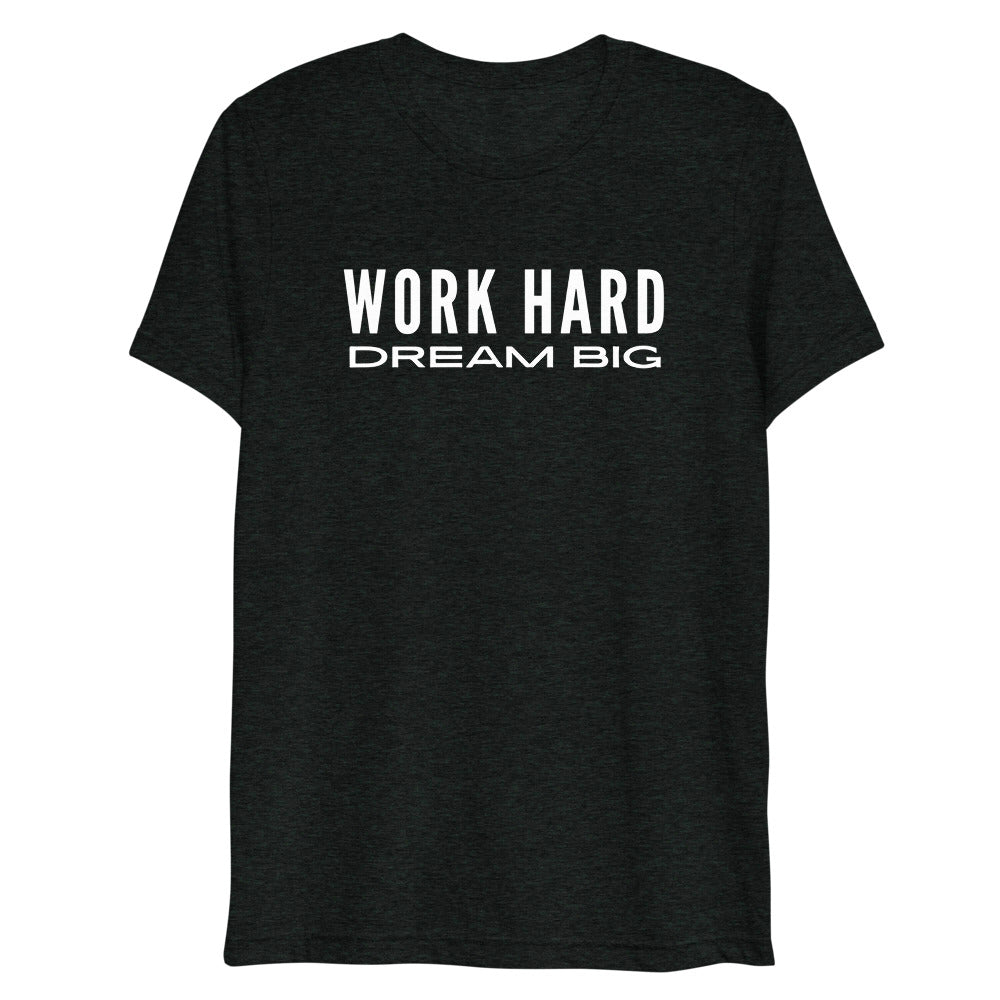 Work Hard Dream Big Tri-Blend T-Shirt