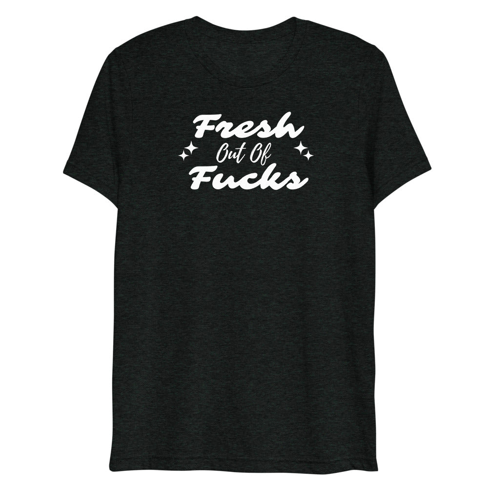 Fresh Out Of F's Tri-Blend T-Shirt